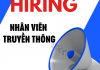 TUYỂN NHÂN VIÊN TRUYỀN THÔNG TỔNG HỢP