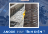 ANODE VÀ SƠN TĨNH ĐIỆN – ĐÂU LÀ LỰA CHỌN TỐI ƯU CHO NHÔM?